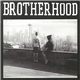 Brotherhood - Words Run...As Thick As Blood!